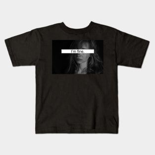 I'm fine Kids T-Shirt